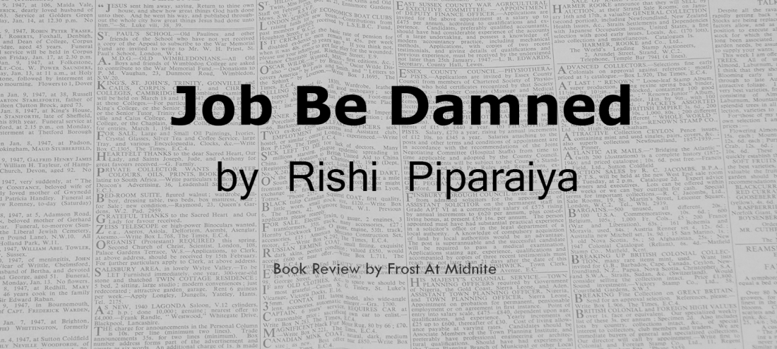 Job be Damned by Rishi Piparaiya, Book Review by Frost At Midnite